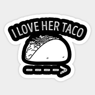 I Love Her Taco Sticker